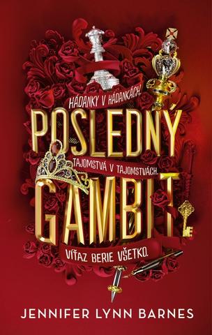 Kniha: Posledný gambit - Hádanky v hádankách, tajomstvá v tajomstvách. Víťaz berie všetko. - 1. vydanie - Jennifer Lynn Barnes