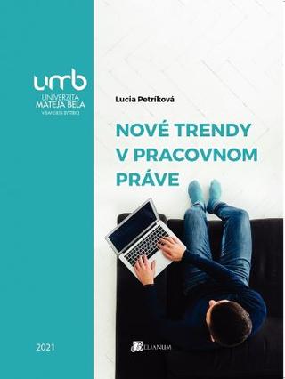 Kniha: Nové trendy v pracovnom práve - Lucia Petríková