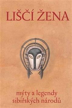 Kniha: Liščí žena - mýty a legendy sibiřských národů - Ondřej Pivoda
