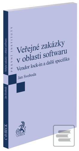Kniha: Veřejné zakázky v oblasti softwaru - Vendor lock-in a další specifika - Jan Svoboda