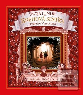 Kniha: Snehová sestra - Príbeh o Vianociach - 1. vydanie - Maja Lunde