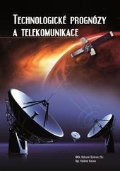 Kniha: Technologické prognózy a telekomunikace - Bohumír Štědroň; Vladimír Kocour