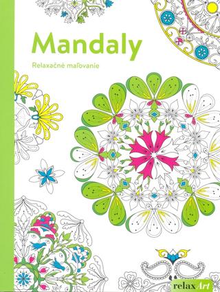 Kniha: Mandaly - Relaxačné maľovanie - 1. vydanie