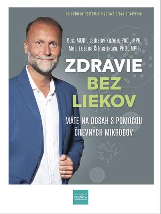 Kniha: Zdravie bez liekov, 2. vydanie - 2. vydanie - doc. MUDr. Ladislav Kužela, Mgr. Zuzana Čižmáriková