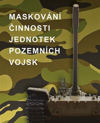 Kniha: Maskování činnosti jednotek pozemních vojsk - 1. vydanie - A. A. Beketov; A. P.. Bělokoň; S. G. Čermašencev