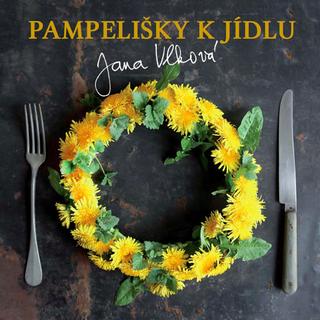 Kniha: Pampelišky k jídlu - 1. vydanie - Jana Vlková