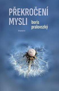 Kniha: Překročení mysli - Boris Pralovszký