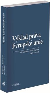 Kniha: Výklad práva Evropské unie - Alexander J. Bělohlávek