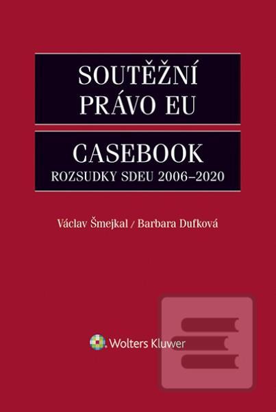 Soutěžní právo EU – Case… (Václav Šmejkal,Barbara Dufková)
