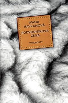 Kniha: Podvodníkova žena - Ivana Havranová