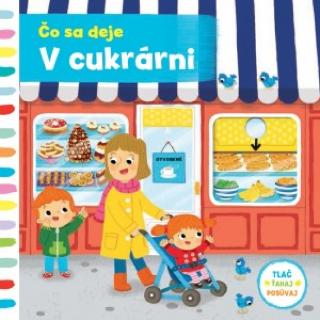 Kniha: Čo sa deje – V cukrárni - 1. vydanie