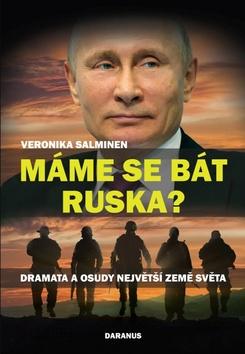 Kniha: Máme se bát Ruska? - Dramata a osudy největší země světa - 1. vydanie - Veronika Salminen