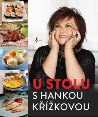 Kniha: U stolu s Hankou Křížkovou - 2. vydanie - Marie, Hana Křížková, Formáčková