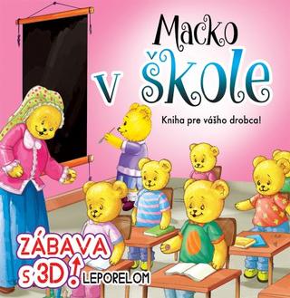 Kniha: Macko v škole - zábava s 3D leporelom - Kniha pre vášho drobca!