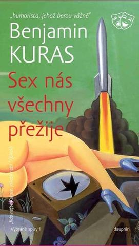 Kniha: SEX nás všechny přežije - 1. vydanie - Benjamin Kuras