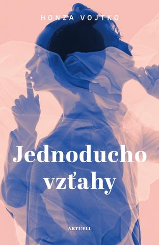 Kniha: Jednoducho vzťahy - 1. vydanie - Honza Vojtko