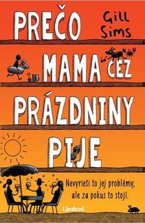 Kniha: Prečo mama cez prázdniny pije - Gill Sims