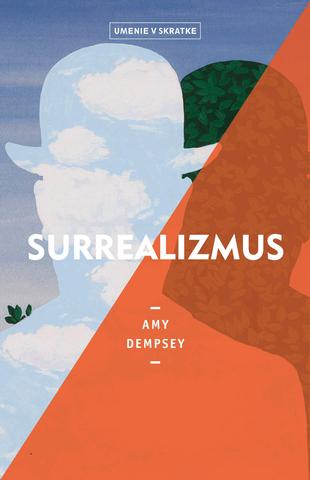 Kniha: Surrealizmus (Umenie v skratke) - Umenie v skratke 2 - Amy Dempseyová
