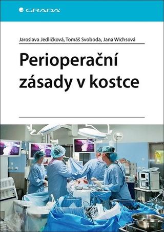 Kniha: Perioperační zásady v kostce - 1. vydanie - Jaroslava Jedličková, Tomáš Svoboda