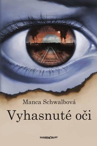 Kniha: Vyhasnuté oči - Manca Schwalbová