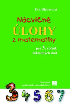 Kniha: Nácvičné úlohy z matematiky pre 3. ročník základných škôl - 1. vydanie - Eva Dienerová