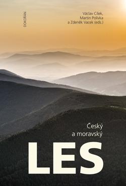 Kniha: Český a moravský les - Jeho počátky, současný stav a výhled do budoucnosti - 1. vydanie - Václav Cílek