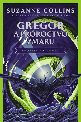 Kniha: Gregor a Proroctvo zmaru - Suzanne Collinsová