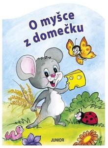Kniha: O myšce z domečku - Zuzana Pospíšilová