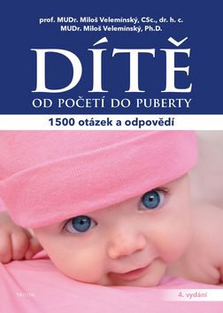 Kniha: Dítě od početí do puberty - 1500 otázek a odpovědí - 4. vydanie - Miloš Velemínský