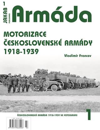 Kniha: Armáda 1 - Motorizace československé arm - 1. vydanie