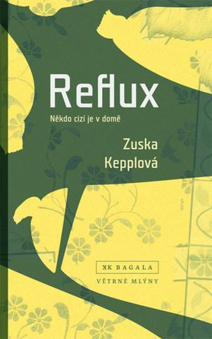 Kniha: Reflux - Někdo cizí je v domě - 1. vydanie - Zuska Kepplová