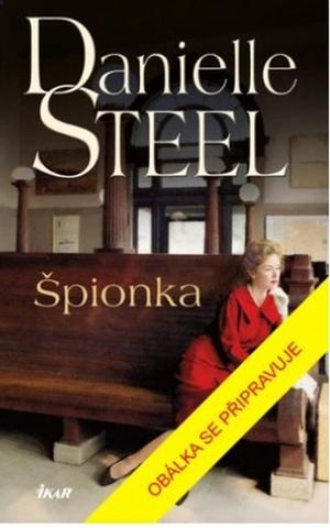 Kniha: Špionka - 1. vydanie - Danielle Steel