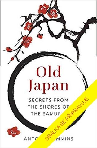 Kniha: Tradiční Japonsko – Tajemství ze samuraj - Tajemství ze samurajských břehů - 1. vydanie - Antony Cummins