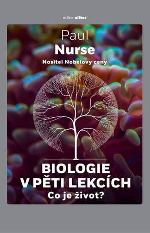 Kniha: Biologie v pěti lekcích - Co je život? - 1. vydanie - Paul Nurse
