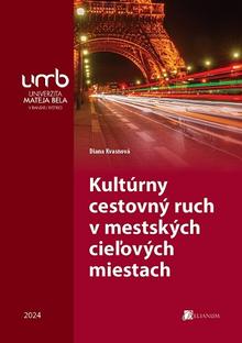 Kniha: Kultúrny cestovný ruch v mestských cieľových miestach - Diana Kvasnová