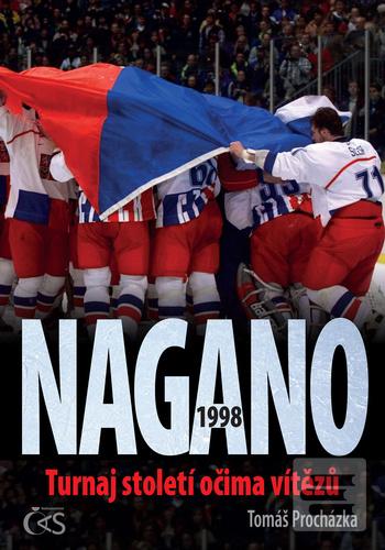 Kniha: NAGANO 1998 - Turnaj století očima vítězů - 1. vydanie - Tomáš Procházka