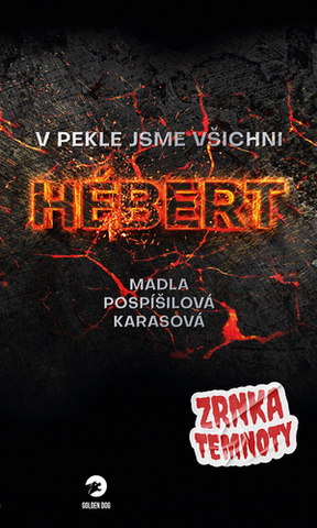 Kniha: V pekle jsme všichni Hebert - Zrnka temnoty (8.díl) - 1. vydanie - Madla Karasová Pospíšilová