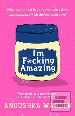 I´m F*cking Amazing (Anoushka Warden)