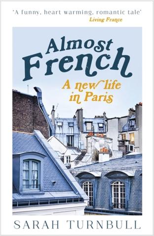 Kniha: Almost French : A New Life in Paris - Sarah Turnbull
