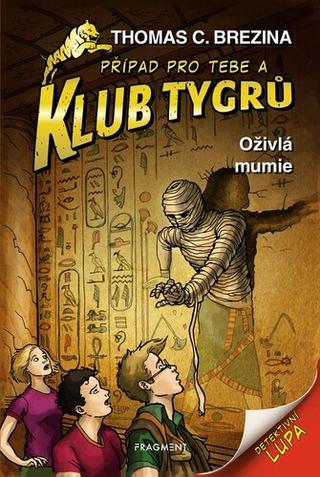 Kniha: Klub Tygrů Oživlá mumie - Thomas C. Brezina