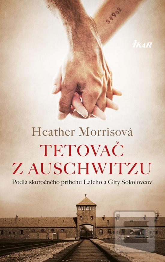Kniha: Tetovač z Auschwitzu - 1. vydanie - Heather Morrisová