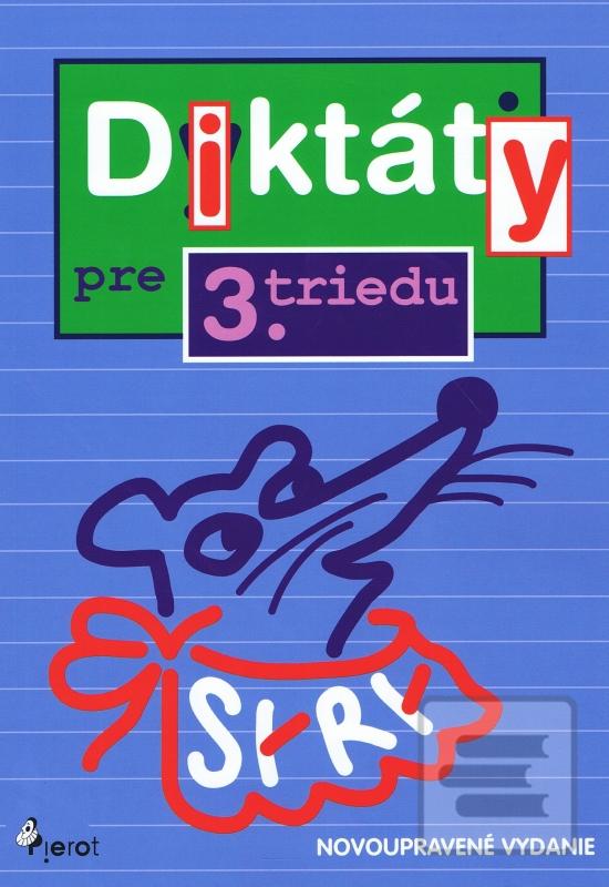 Kniha: Diktáty pre 3.triedu ZŠ (nov.vyd.) - 3. vydanie - Petr Šulc, Jana Hirková