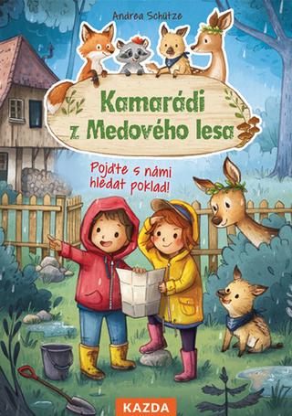 Kniha: Kamarádi z Medového lesa 5 - Pojďte s ná - Pojďte s námi hledat poklad! - 1. vydanie - Andrea Schütze