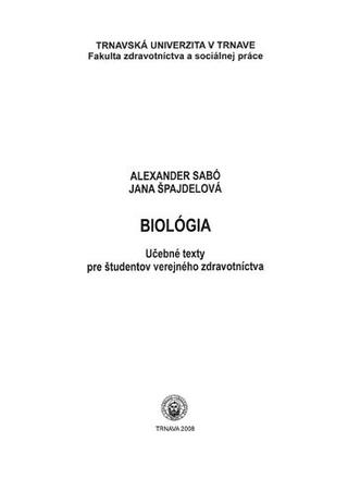 Kniha: Biológia - Základné učebne texty pre študentov verejného zdravotníctva - Alexander Sabó