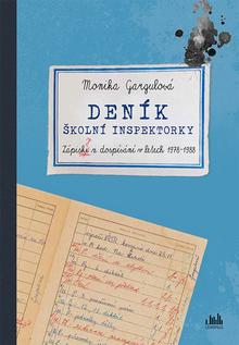 Kniha: Deník školní inspektorky - Zápisky z dospívání v letech 1978-1988 - Monika Gargulová