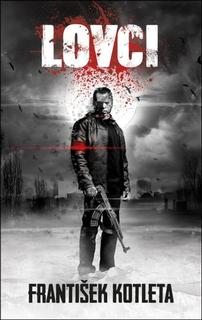 Kniha: Lovci - 2. vydanie - František Kotleta