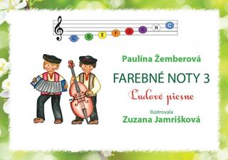 Kniha: Farebné noty 3 - Ľudové piesne - 1. vydanie - Paulína Žemberová