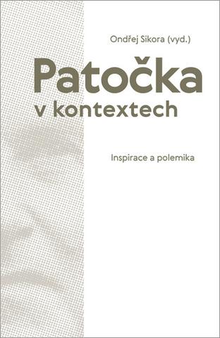 Kniha: Patočka v kontextech - Inspirace a polemika - 1. vydanie - Ondřej Sikora