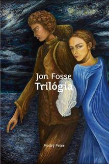 Kniha: Trilógia (Bdenie. Sny Olavove. Na sklonku dňa) - Jon Fosse