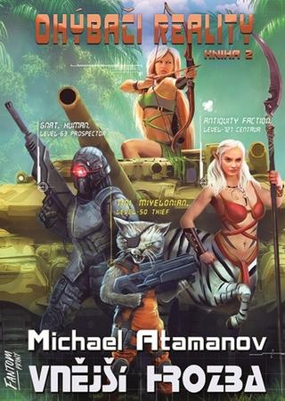 Kniha: Vnější hrozba - Ohýbači reality (2.díl) - 1. vydanie - Michael Atamanov